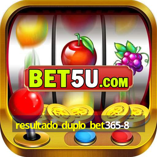 resultado duplo bet365